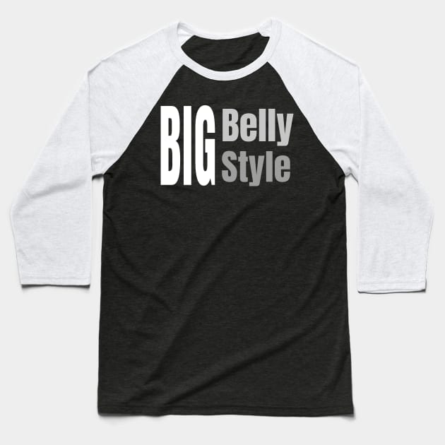 Big Belly Big Style Baseball T-Shirt by Experiences On Demand